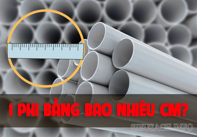 1 phi được tính bằng đường kính ngoài của một ống tròn quy đổi sang cm