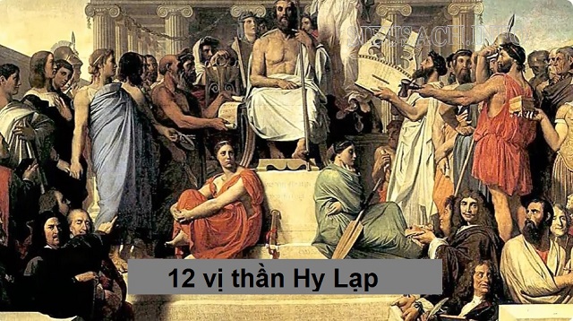 12 vị thần Hy Lạp trên đỉnh Olympus