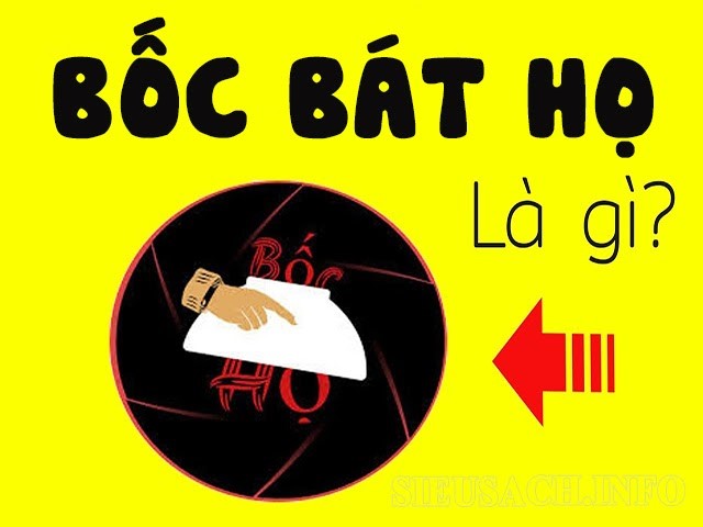 Bốc bát họ có nghĩa là gì?