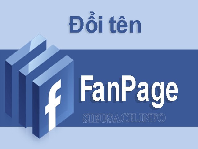 Cách đổi tên fanpage trên điện thoại và máy tính