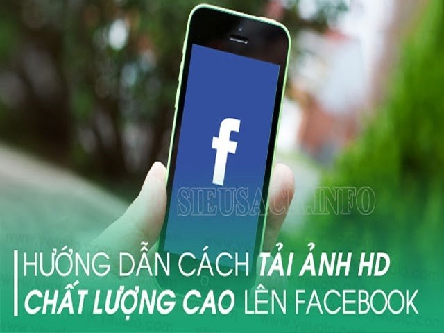 Cách up ảnh lên Facebook chất lượng cao