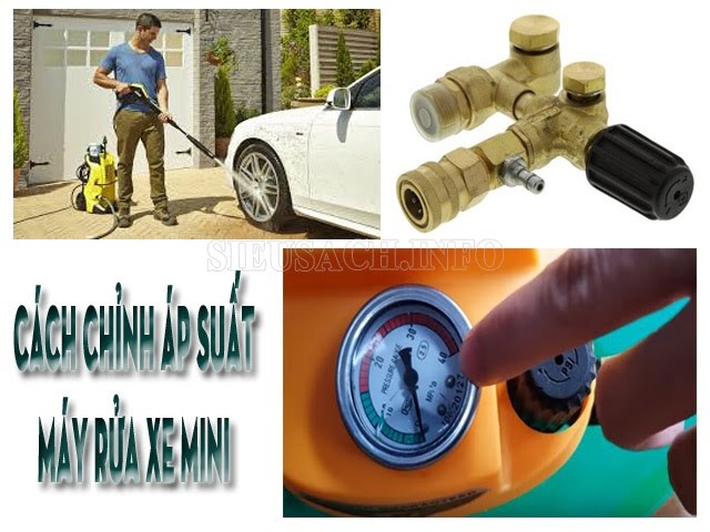 Cách chỉnh áp suất máy rửa xe mini chuẩn đúng kỹ thuật