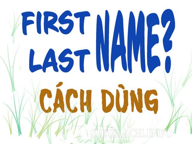 Cách dùng First name và Last name