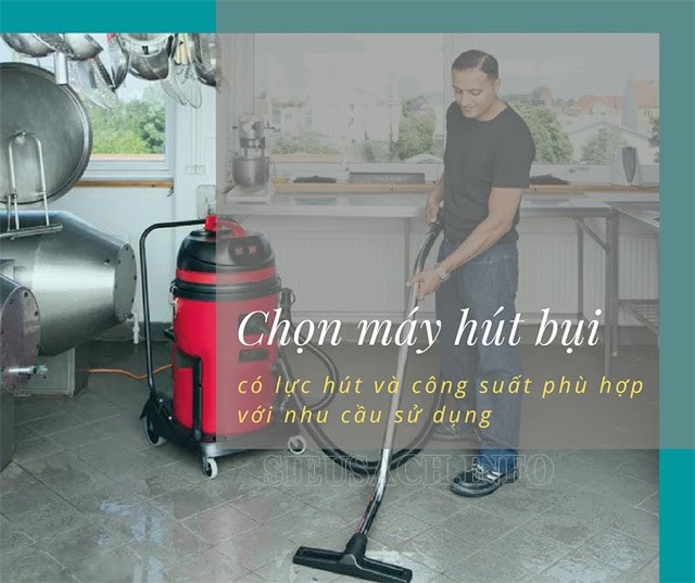 Chú ý đến lực hút và công suất của máy