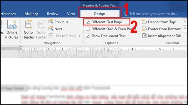 Click vào “Design” trên thanh công cụ” → “Different First Page”.