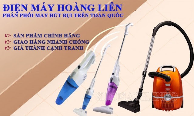 Điện máy Hoàng Liên - chuyên phân phối máy hút bụi