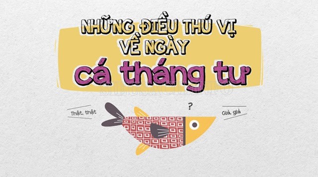 Nguồn gốc thú vị của ngày nói dối 1 tháng 4