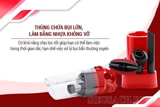 Shimono SVC 1020 có thùng chứa bụi lớn, khó vỡ