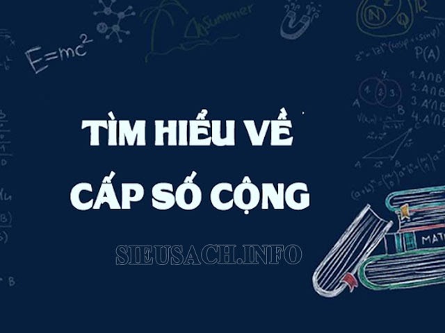 Tìm hiểu về cấp số cộng