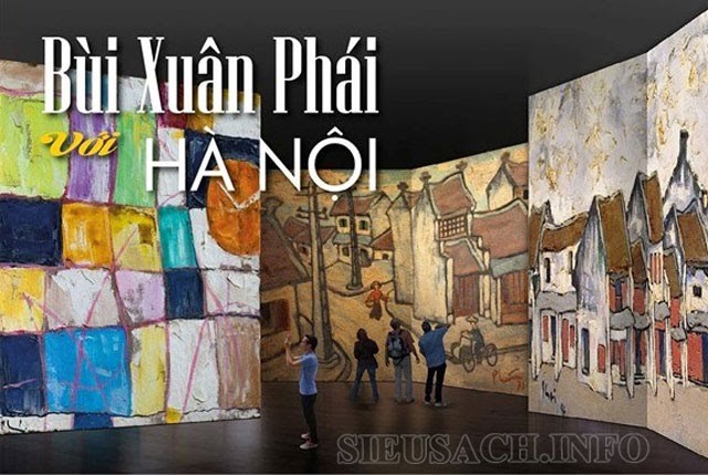 Tình yêu của họa sĩ Bùi Xuân Phái với Hà Nội