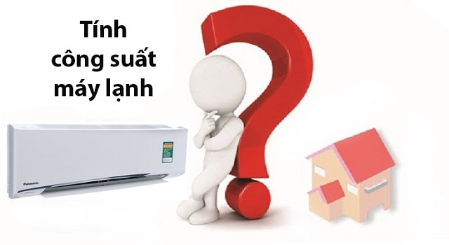 Tính công suất điều hòa đang trở thành nỗi băn khoăn của nhiều người