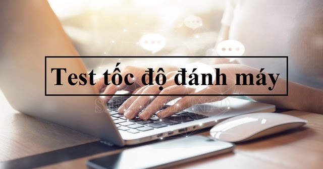 Tốc độ đánh máy là gì? WPM là gì?