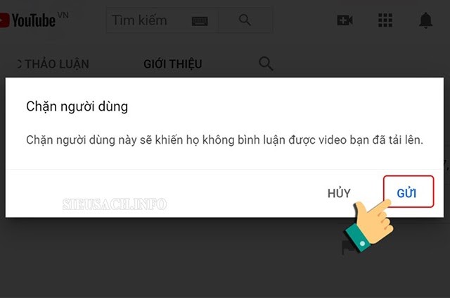 “Gửi” để xác nhận chặn kênh Youtube