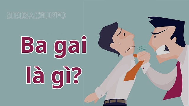 Ba gai là một kiểu tính cách hay gây gổ, bướng bỉnh của con người