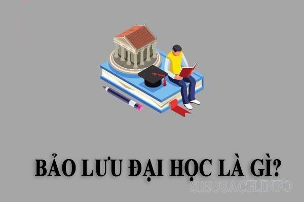 Bảo lưu Đại học là tạm dừng học tập trong khoảng thời gian nhất định