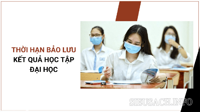 Thời gian bảo lưu kết quả học tập theo quy định riêng của mỗi trường