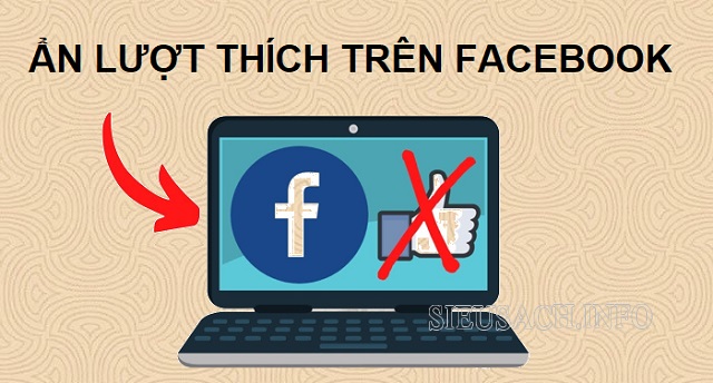 Ẩn lượt thích trên Facebook mang đến nhiều lợi ích cho người dùng