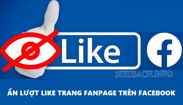 Hướng dẫn ẩn lượt like trang Fanpage trên Fb