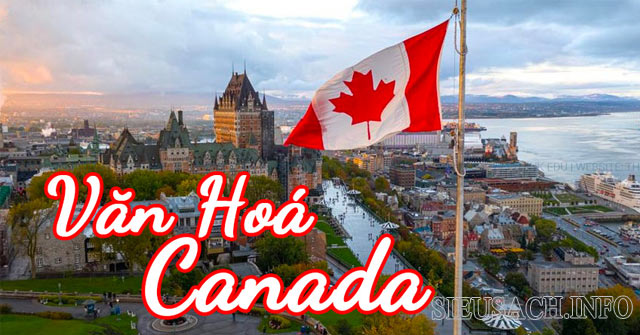 Canada là một quốc gia có nền văn hóa đa dạng