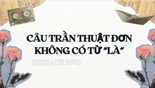 Dạng câu trần thuật không có từ “là” như thế nào?