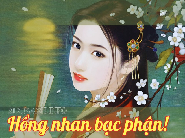 Hồng nhan bạc phận là quan niệm xưa khi nói về người phụ nữ