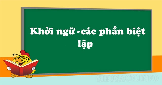 Phân biệt khởi ngữ với các thành phần biệt lập trong câu