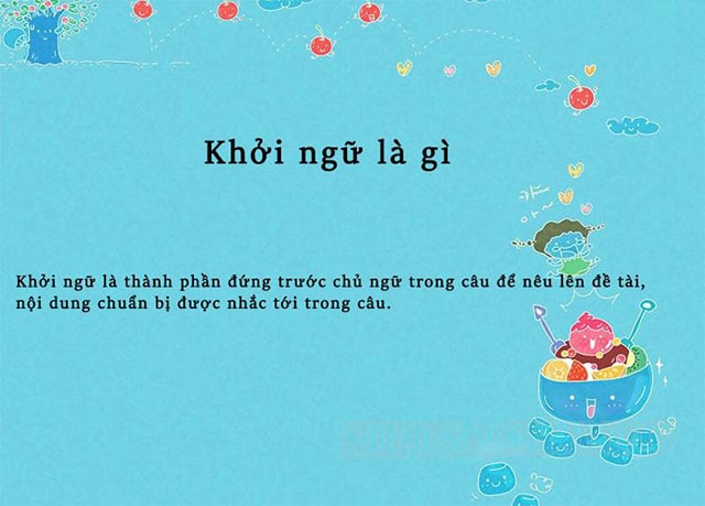 Khởi ngữ có tác dụng khởi ý, khởi nguồn cho nội dung câu sắp nói tới