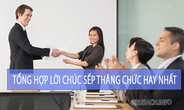 Tổng hợp lời chúc thăng chức cho sếp ý nghĩa và hay nhất