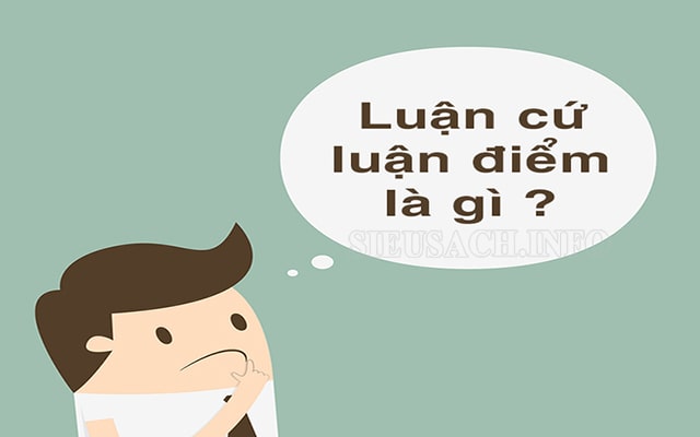 Phân biệt luận điểm với luận cứ