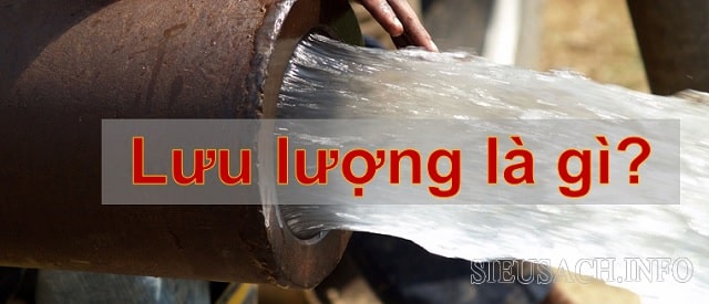 Lưu lượng là thuật ngữ khá quen thuộc trong cuộc sống hằng ngày