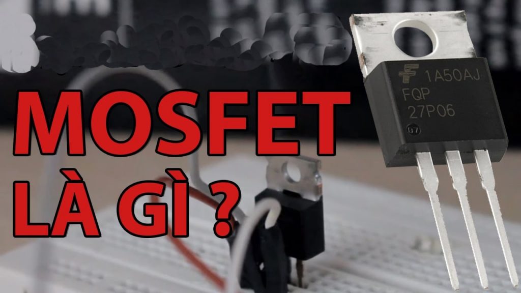 Mosfet là gì? 