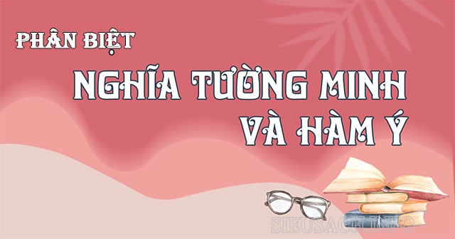 Phân biệt nghĩa tường minh và hàm ý