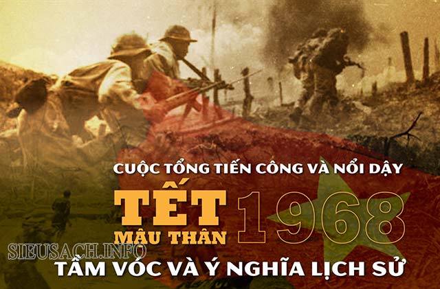 Cuộc tổng tiến công Tết Mậu Thân 1968 mang ý nghĩa lịch sử lớn