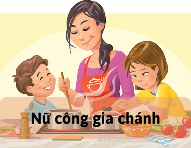 Nữ công gia chánh giỏi nấu nướng các món ăn thường ngày và dịp lễ tết