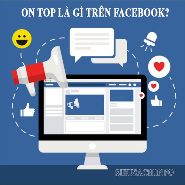 On top là bài viết, comment xuất hiện trên cùng của trang Facebook