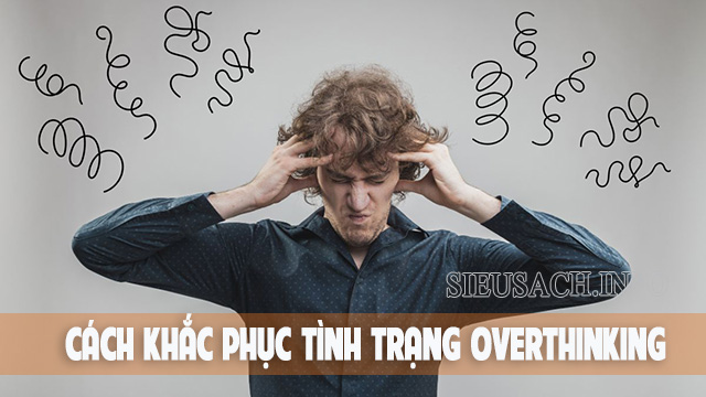 Tìm hiểu nguyên nhân để có thể chủ động kiểm soát suy nghĩ của bạn