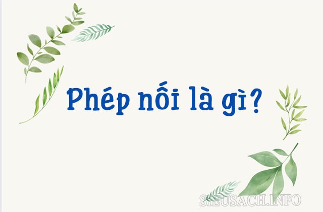 Phép nối được sử dụng phổ biến trong cuộc sống 