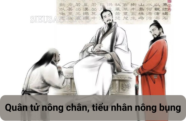 Quân tử nông chân tiểu nhân nông bụng mang nhiều ý nghĩa về con người