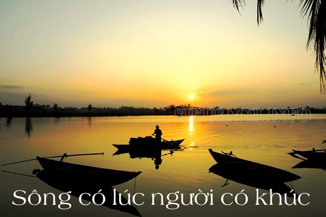 Sông có khúc người có lúc là câu tục ngữ chứa đựng nhiều ý nghĩa