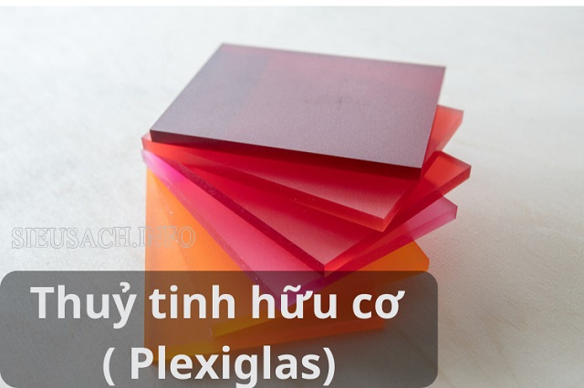 Thủy tinh hữu cơ là vật liệu bền, trong suốt như thủy tinh thường