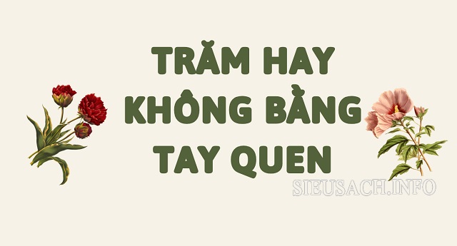 Trăm hay không bằng tay quen nói về mối quan hệ lý thuyết và thực hành