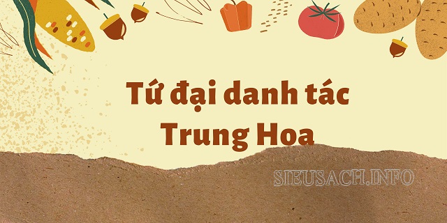 Tứ đại danh tác đình đám của Trung Quốc