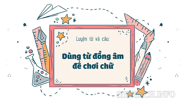 Từ đồng âm thường được dùng để chơi chữ