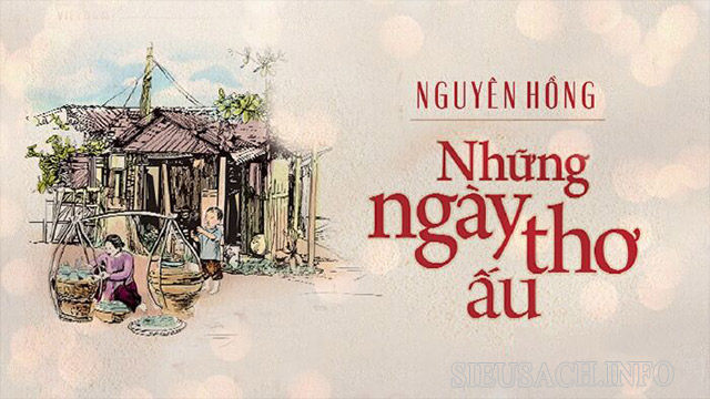 Những ngày thơ ấu - Tác phẩm tùy bút nổi tiếng của Nguyên Hồng