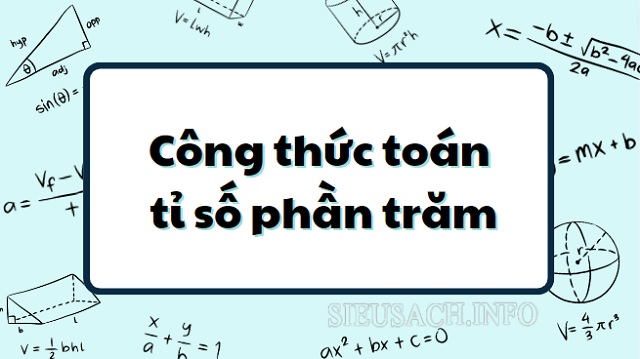 Công thức toán tính tỉ số phần trăm của các số