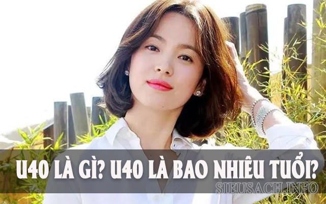 U40 là độ tuổi từ 40 - 49 tuổi