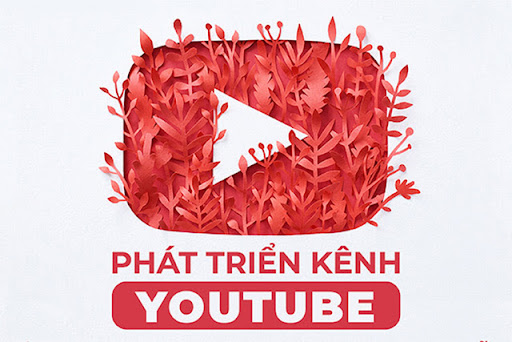 Cách phát triển kênh Youtube - chạy quảng cáo video